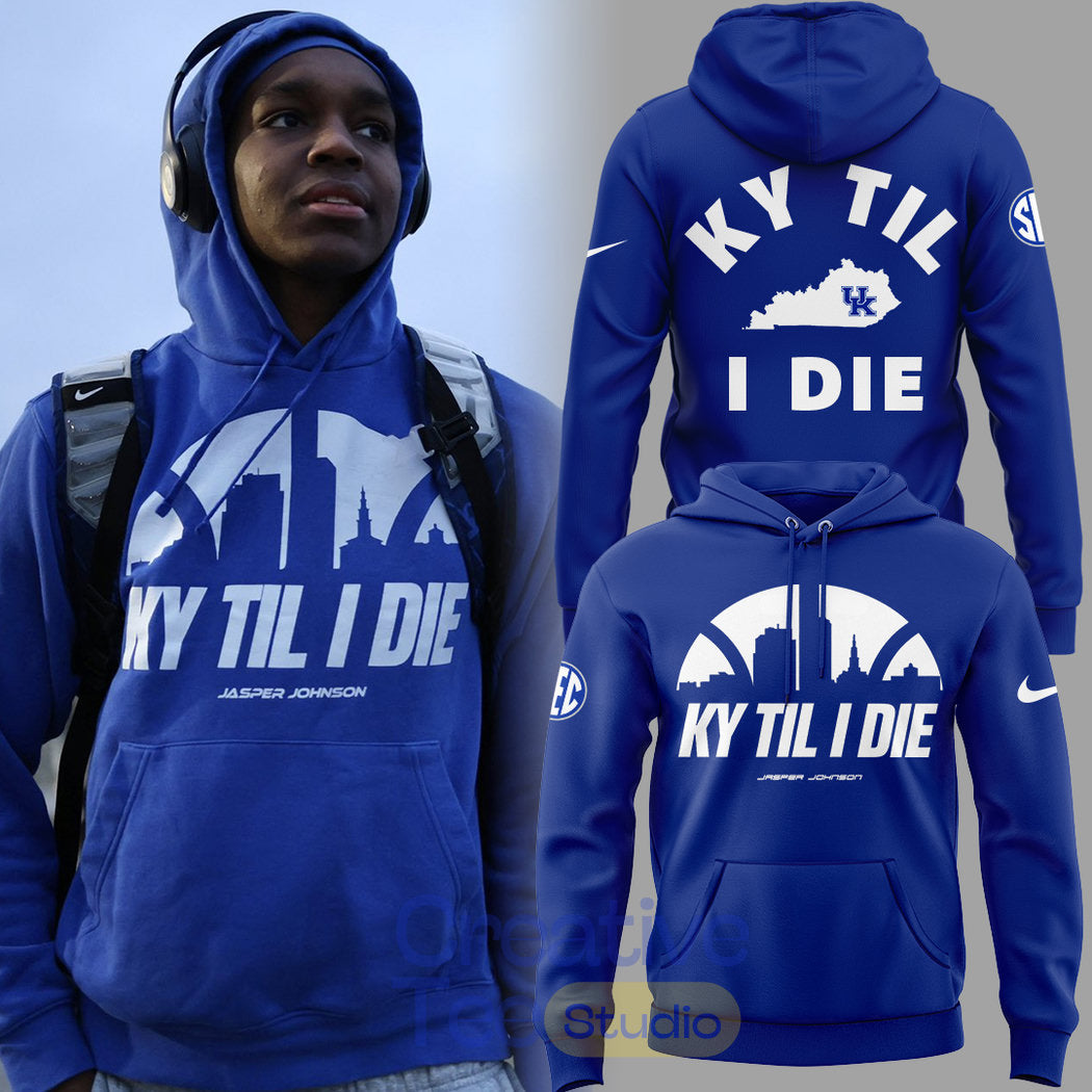 Kentucky Wildcats “KY TIL I DIE” Special Hoodie