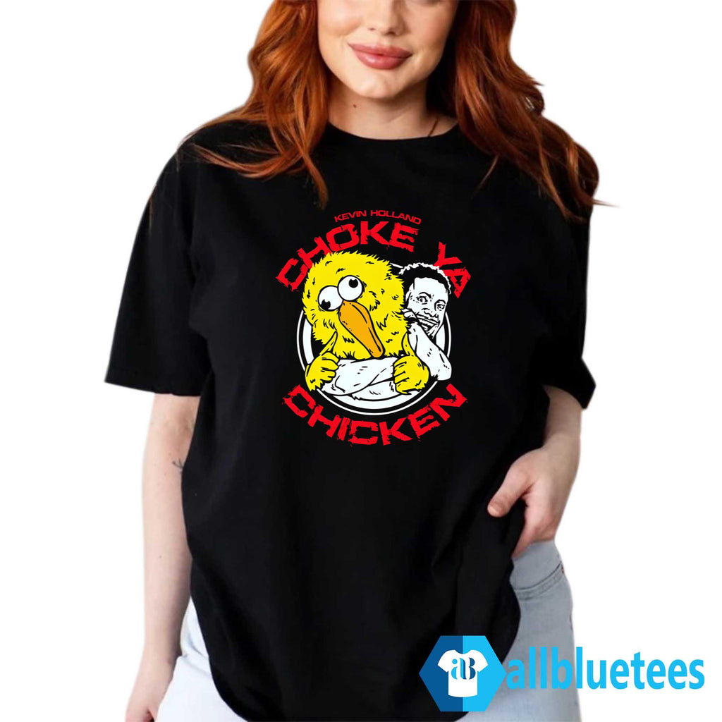 Kevin Holland Choke Ya Chicken Shirt