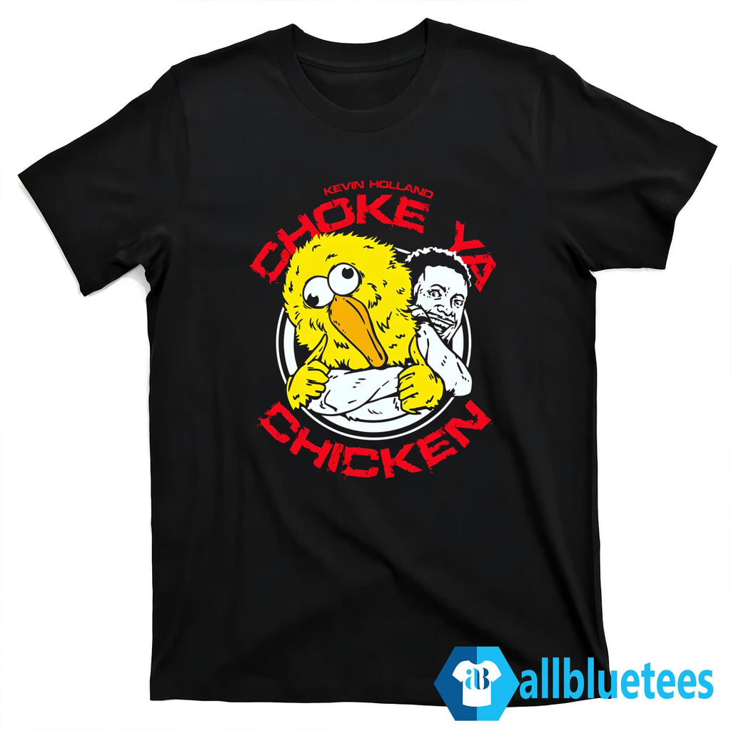 Kevin Holland Choke Ya Chicken Shirt