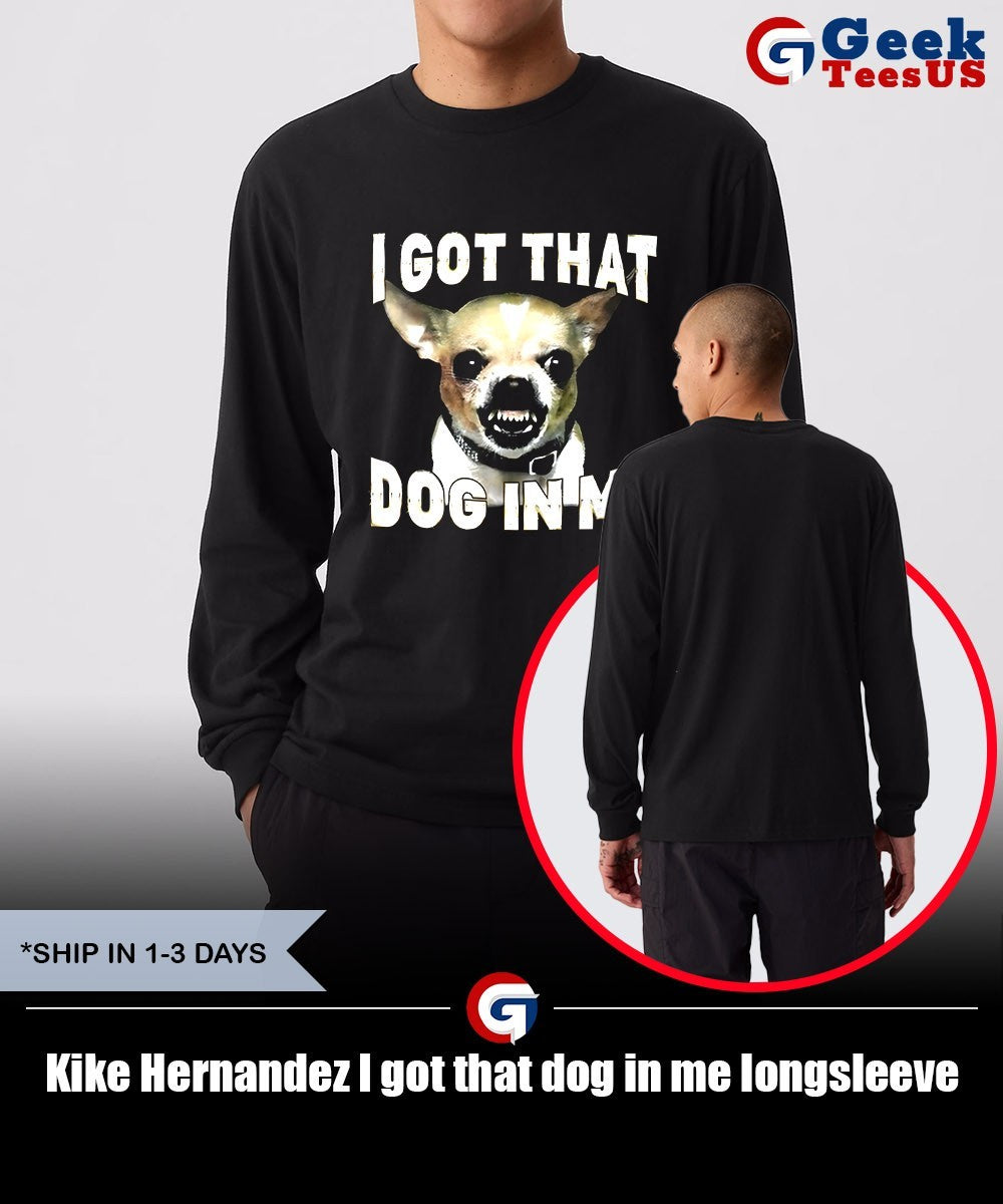 Kike Hernandez I got that dog in me shirt