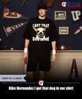 Kike Hernandez I got that dog in me shirt