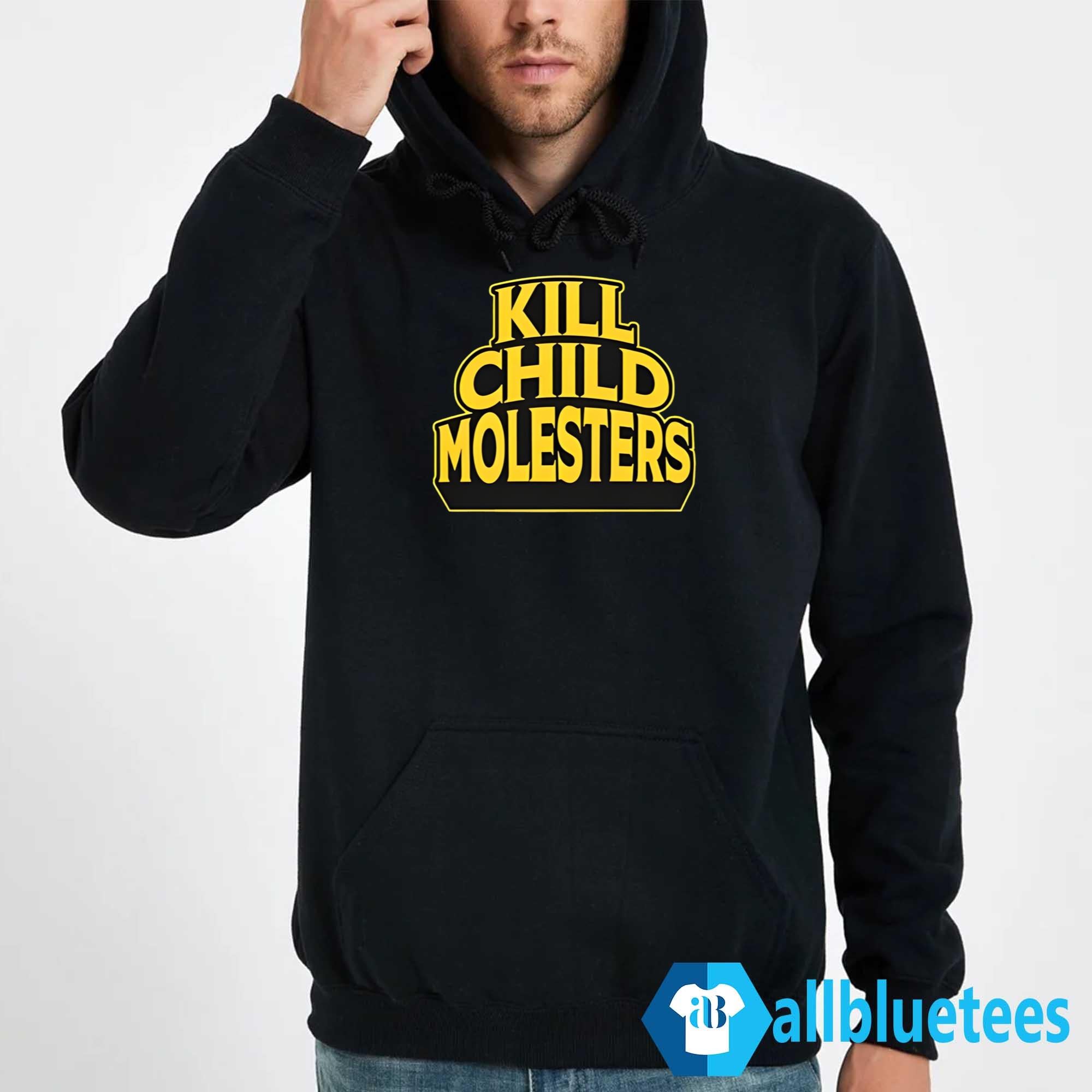Kill Child Molesters Shirt
