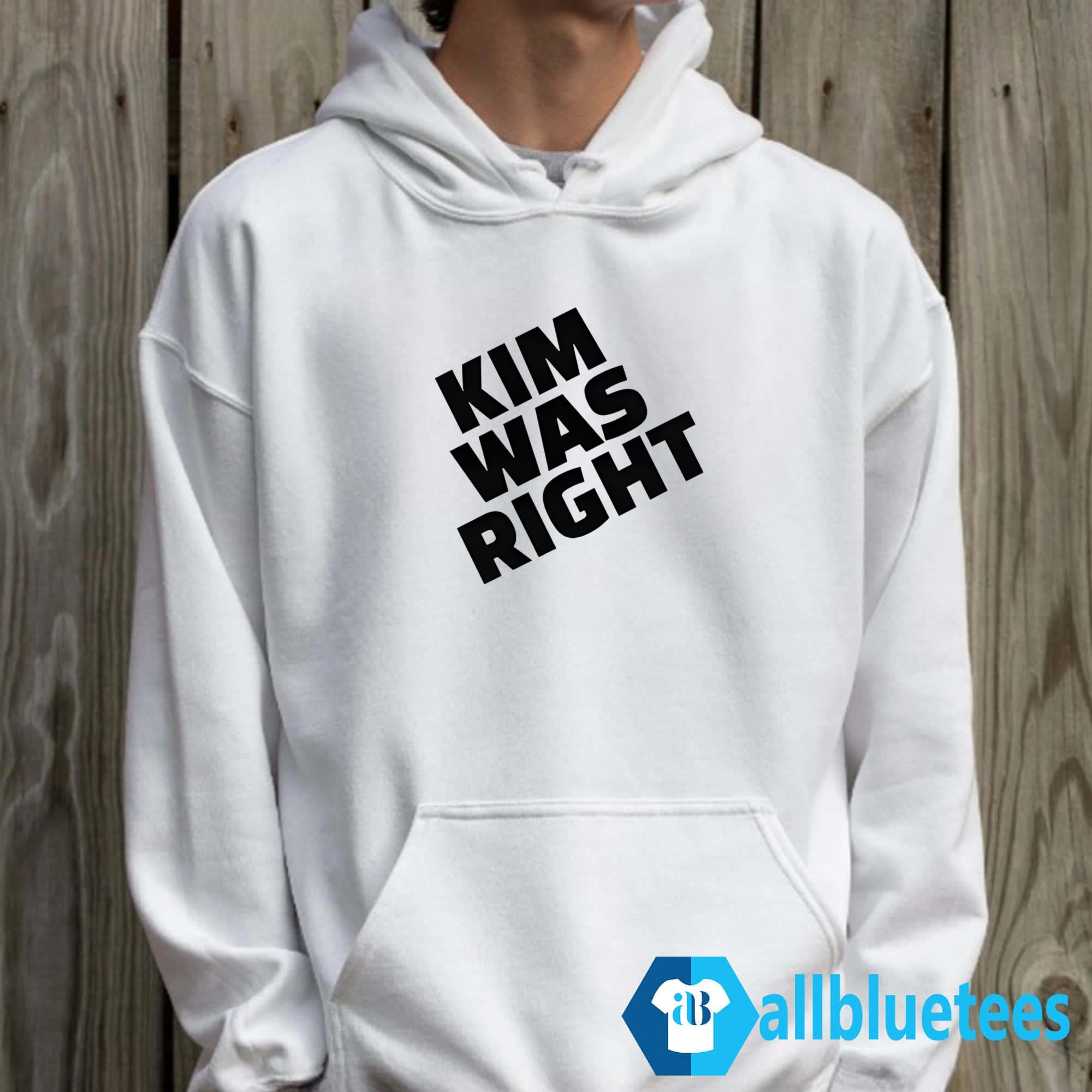 Kim Was Right Shirt