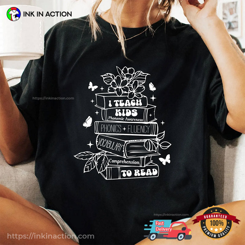 Kindergarten Teacher I Teach Kids To Read Books T-shirt