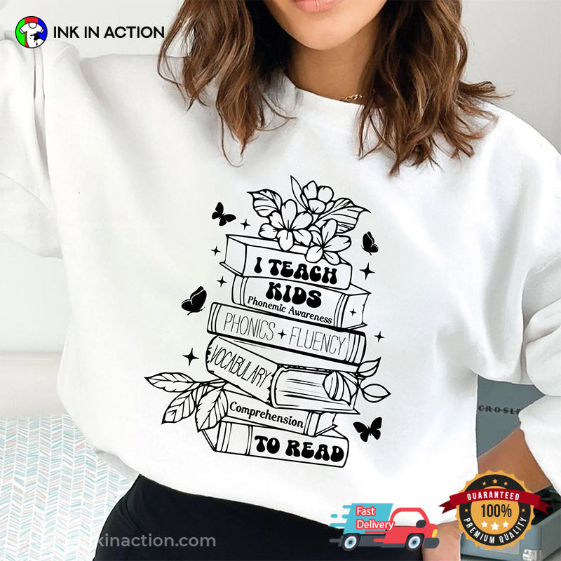 Kindergarten Teacher I Teach Kids To Read Books T-shirt
