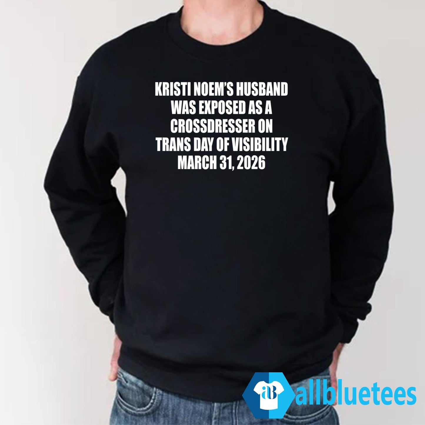 Kristi Noem’s Husband Was Exposed As A Crossdresser Shirt