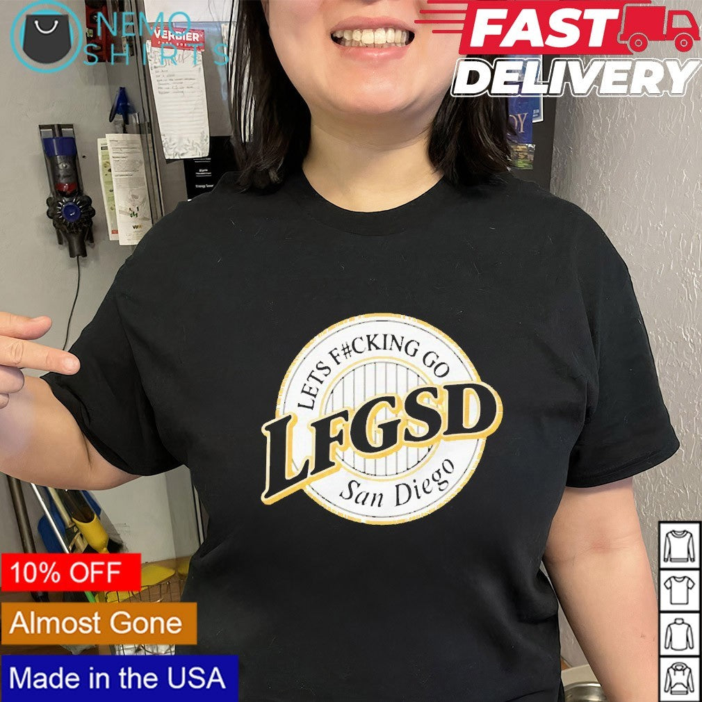 LFGSD let’s fucking go San Diego Padres shirt