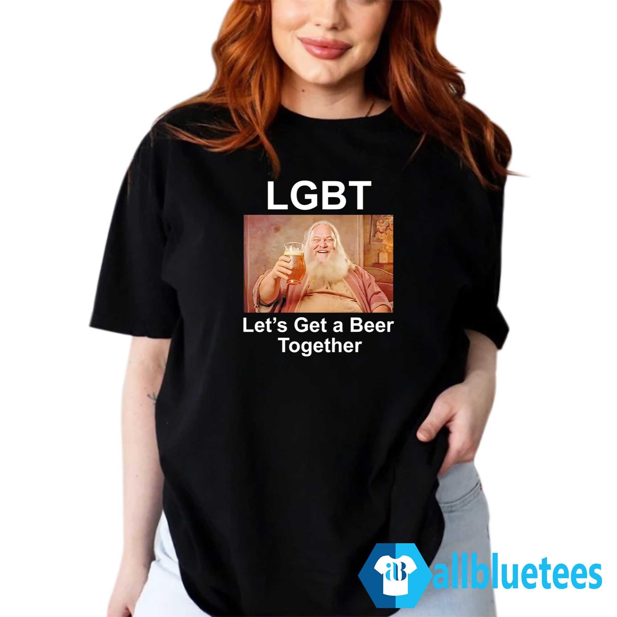LGBT Let’s Get A Beer Together Shirt