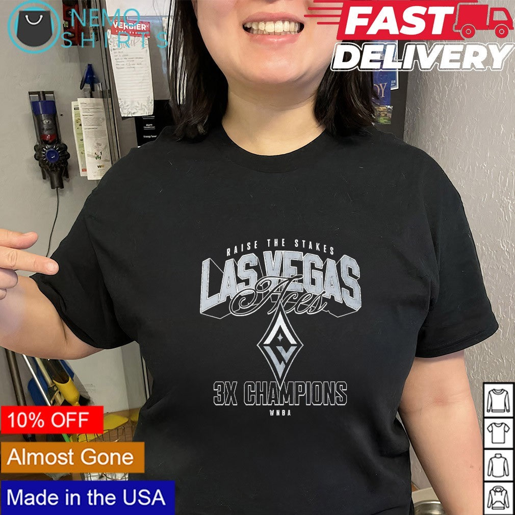 Las Vegas Aces the Stakes Raise 3x WNBA Champions shirt
