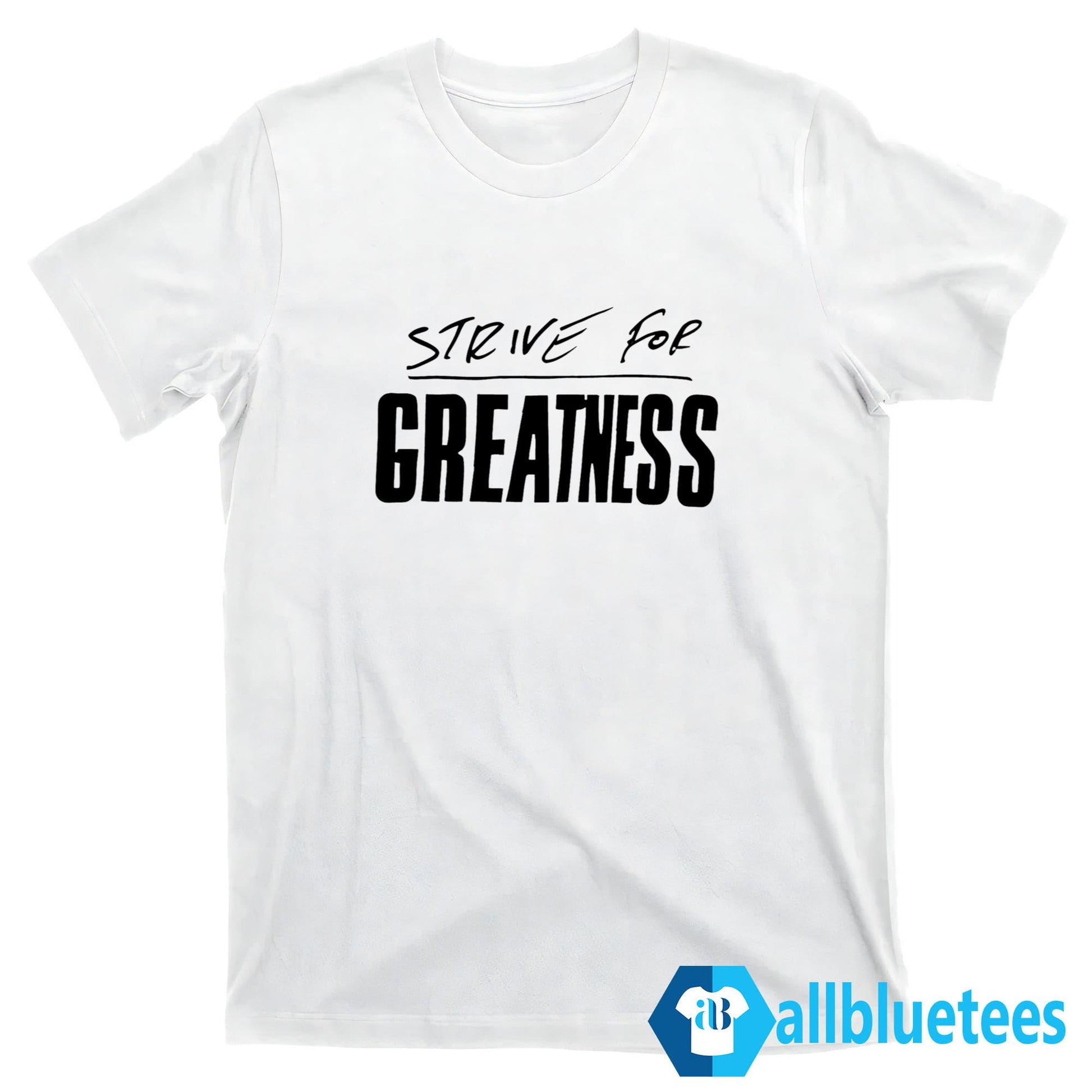 LeBron James Strive For Greatness Shirt