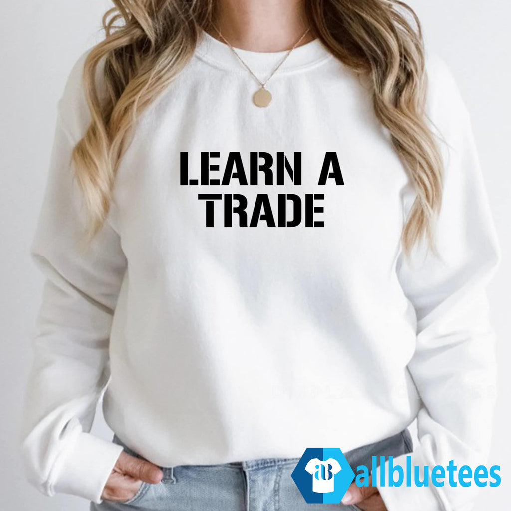 Learn A Trade Shirt
