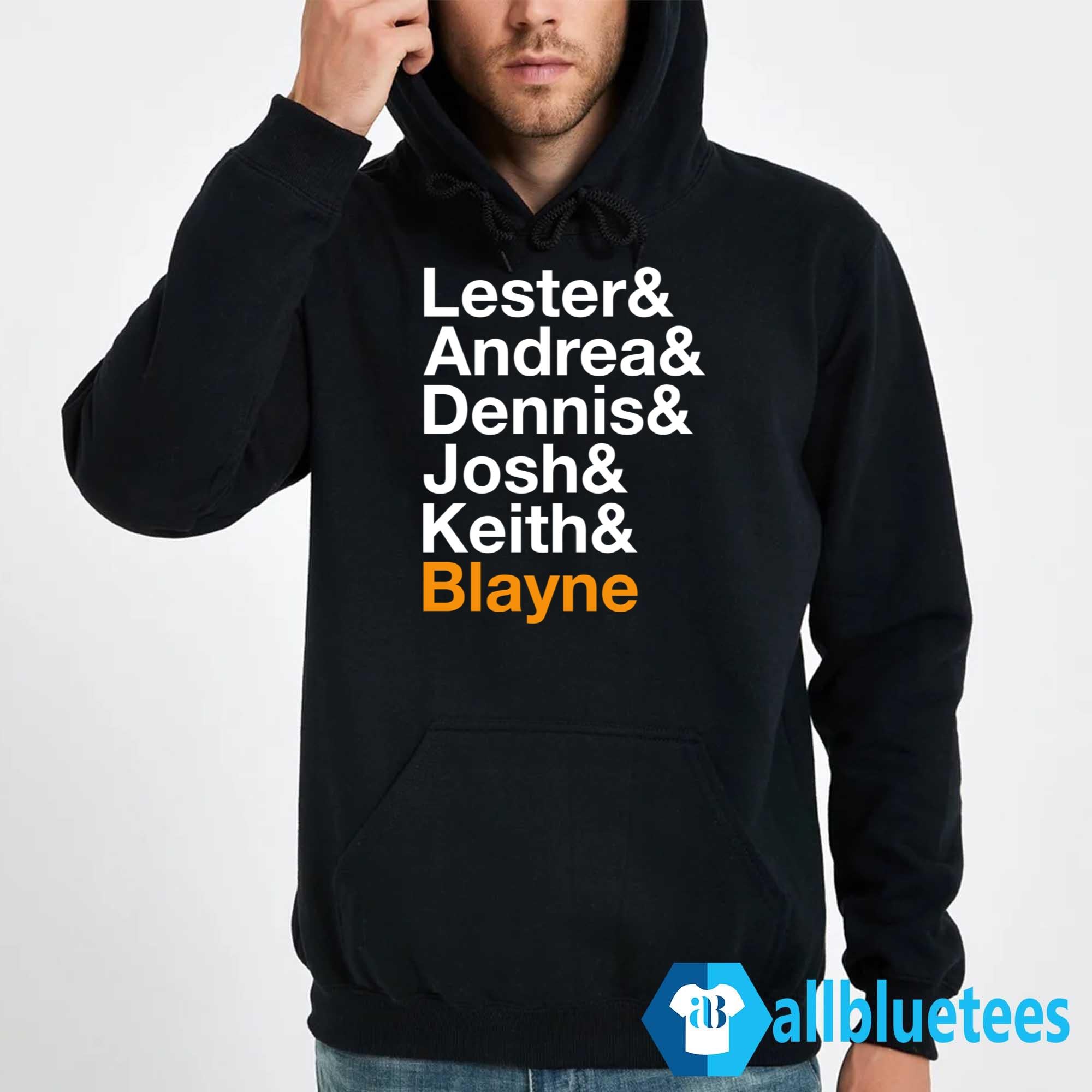 Lester & Andrea & Dennis & Josh & Keith & Blayne Shirt