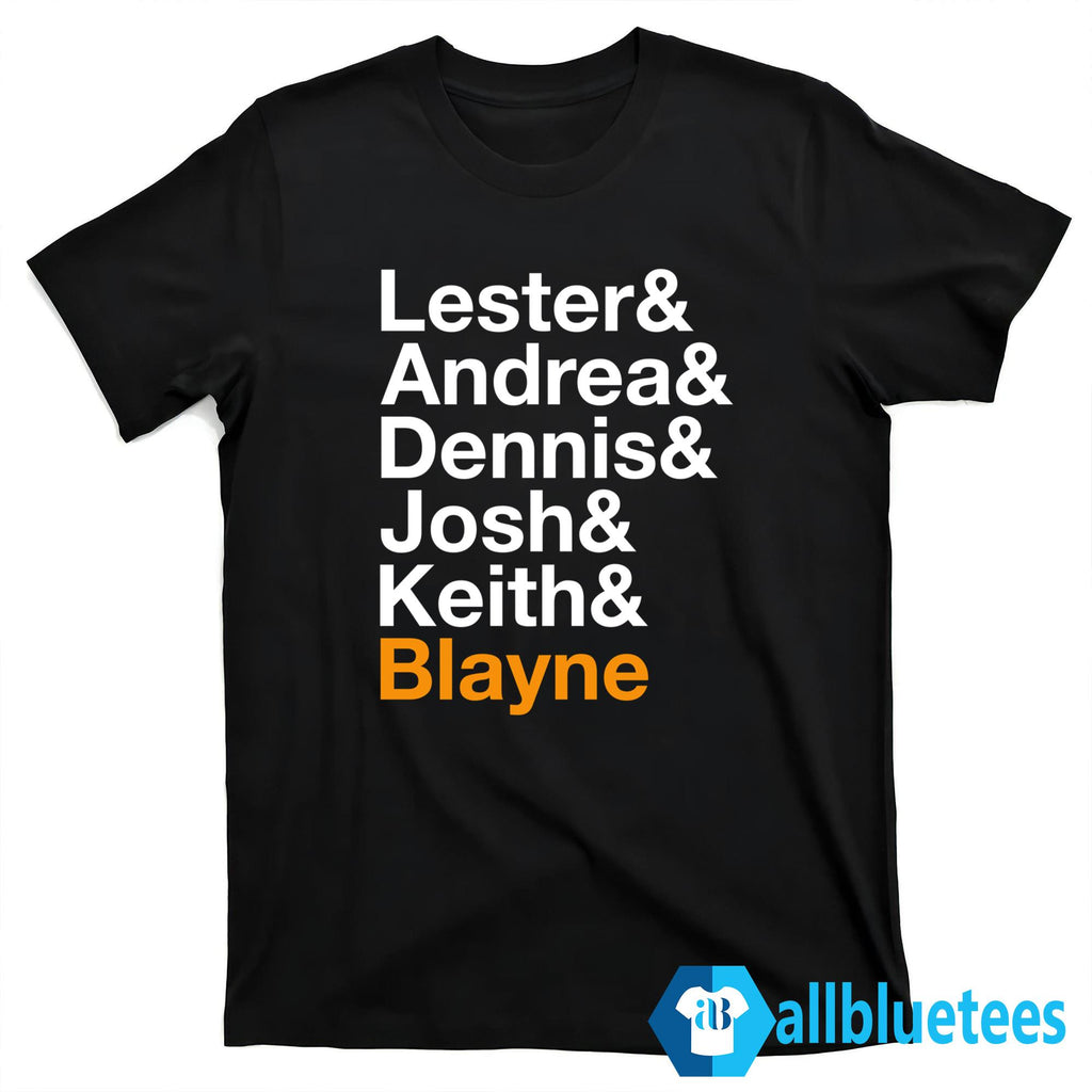 Lester & Andrea & Dennis & Josh & Keith & Blayne Shirt