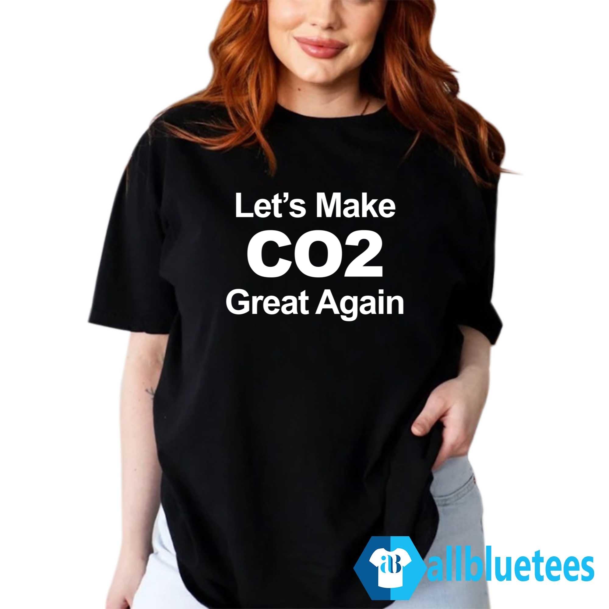Let’s Make CO2 Great Again Shirt