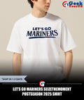 Let’s go Mariners SeizeTheMoment Postseason 2025 shirt
