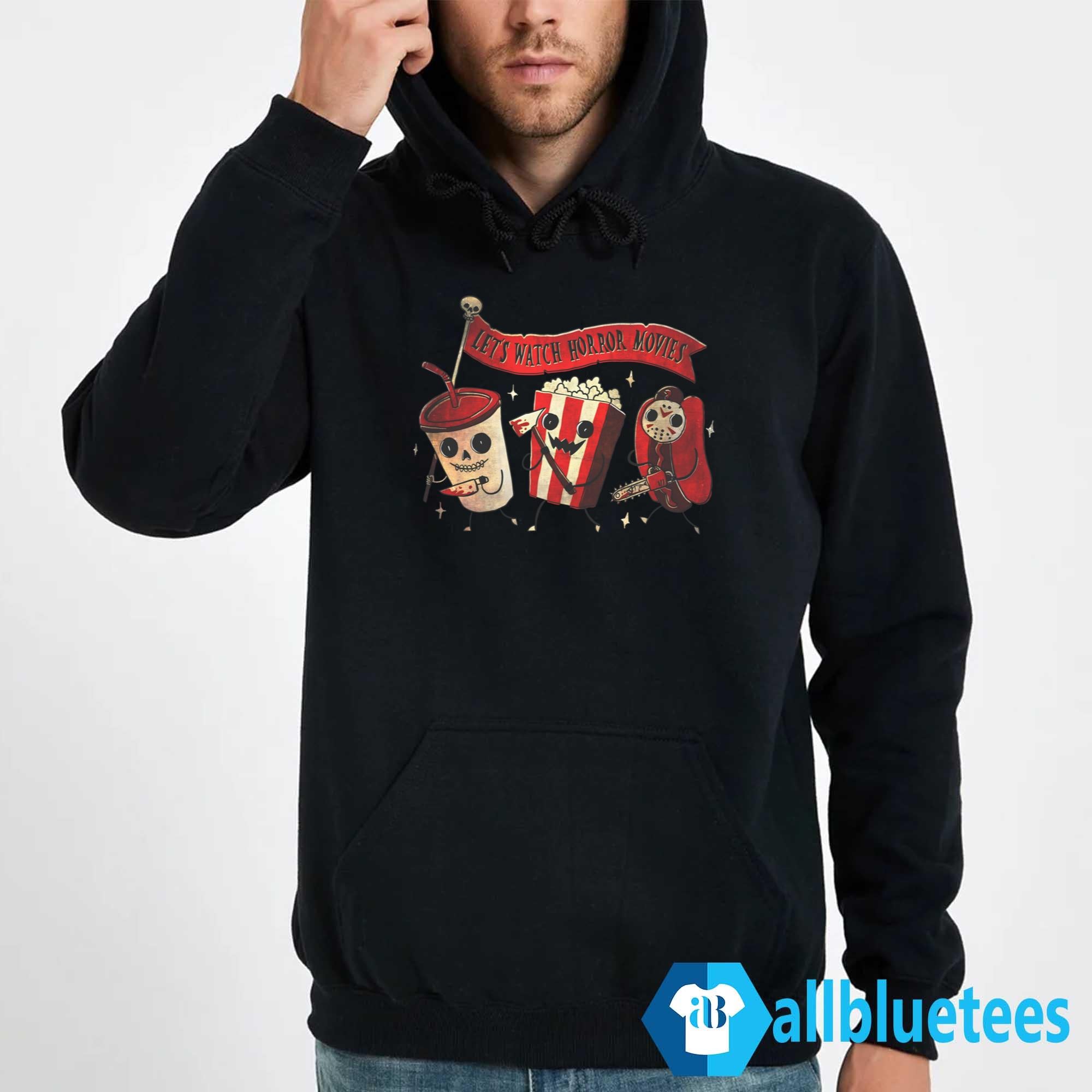 Let’s Watch Horror Movies Shirt