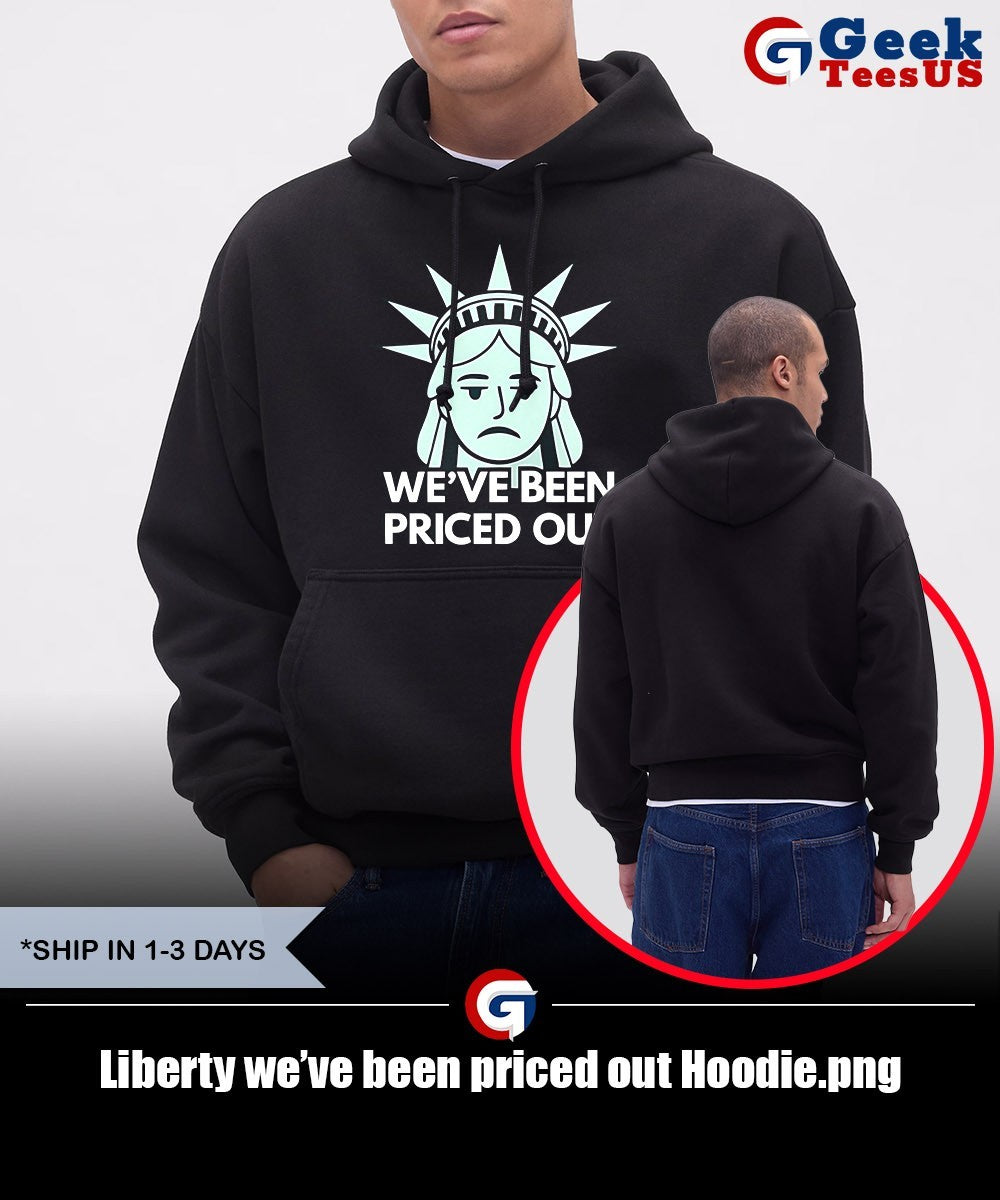 Liberty we’ve been priced out shirt
