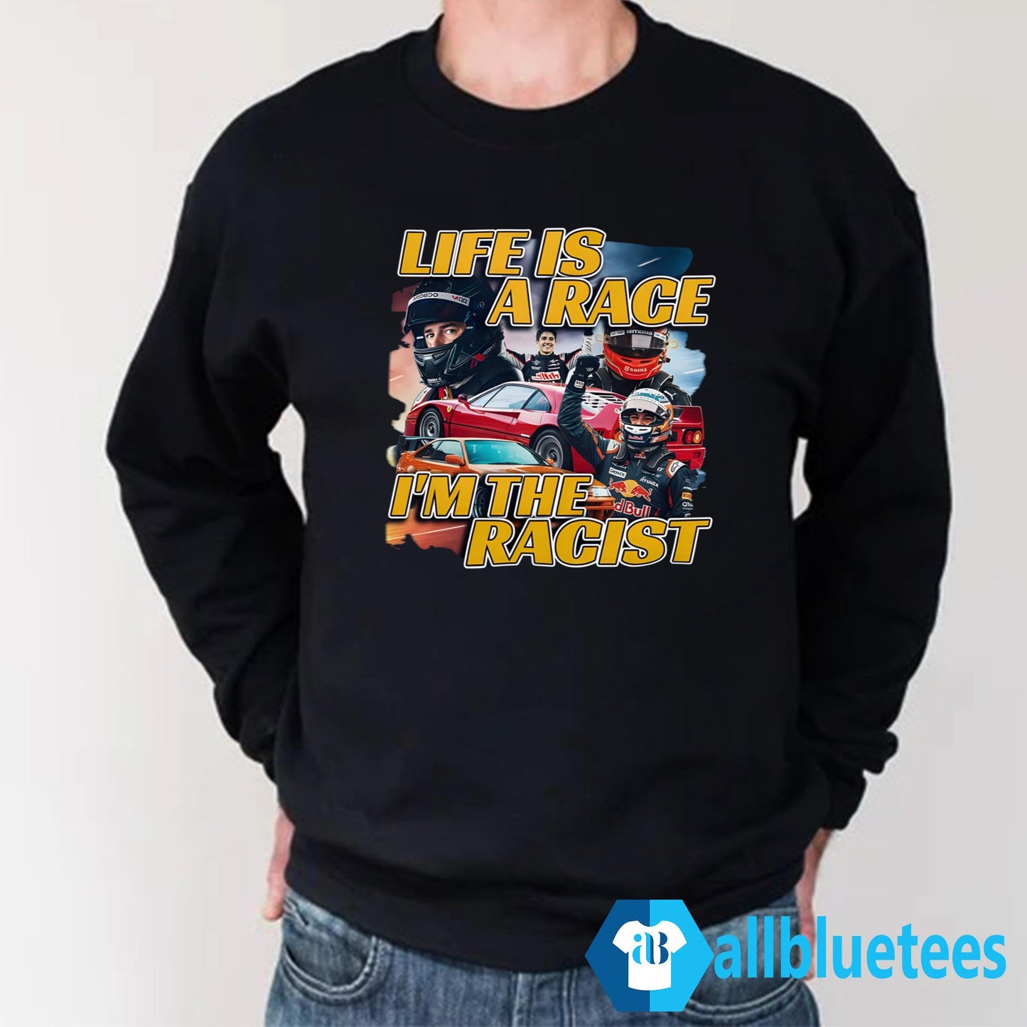 Life Is A Race I’m The Racist Shirt