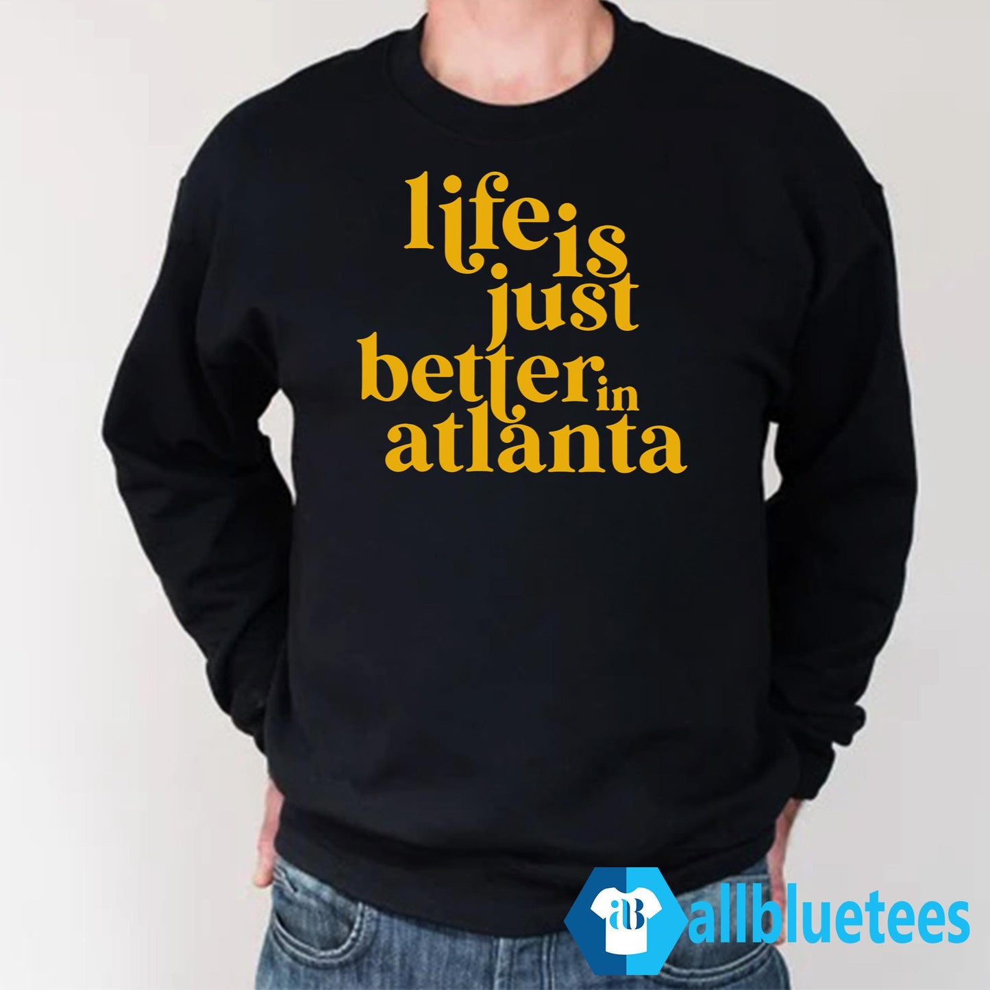 Life Is Just Better In Atlanta Shirt