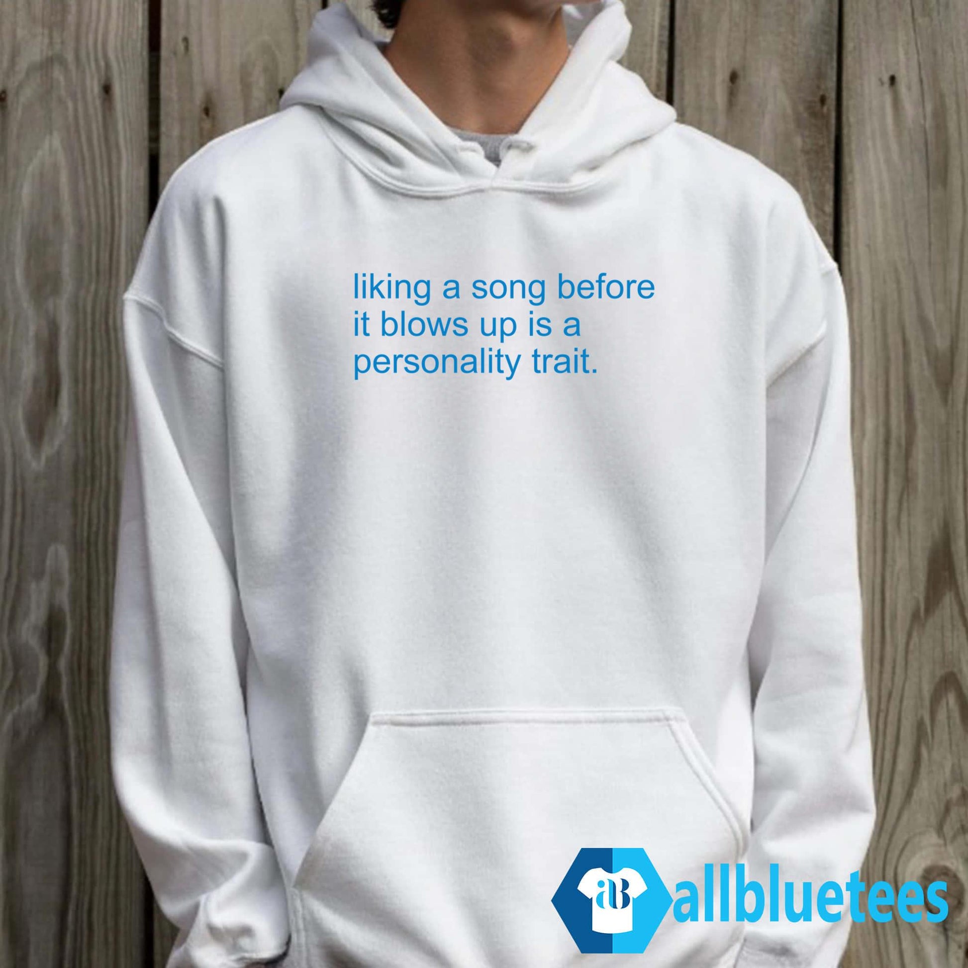 Liking A Song Before It Blows Up Is A Personality Trait Shirt