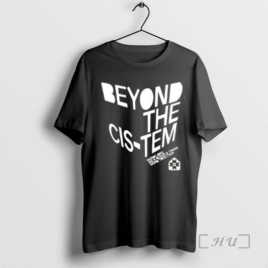 Limited Edition Beyond The Cis Tem