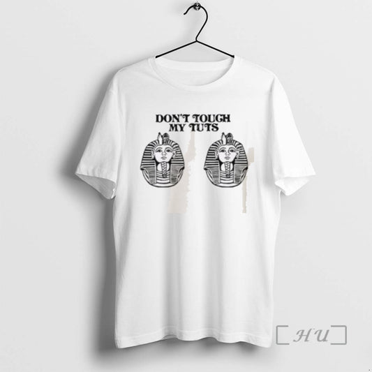 Limited Edition Dont Touch My Tuts Funny