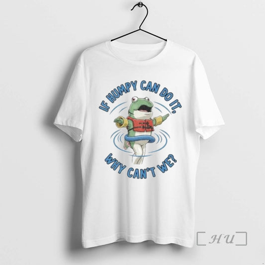 Limited Edition Frog If Humpy Can Do It Why Cant We