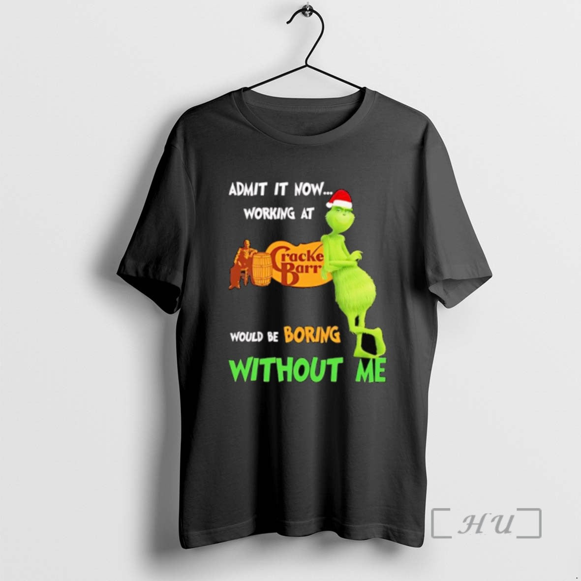 Limited Edition Grinch Admit It Now Working At Cracker Barrel Old Country Store Would Be