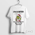 Limited Edition Grinch Im A Bitch With A Low Bullshit Dont Try Me Tolerance