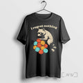 Limited Edition I Regret Nothing Raccoon