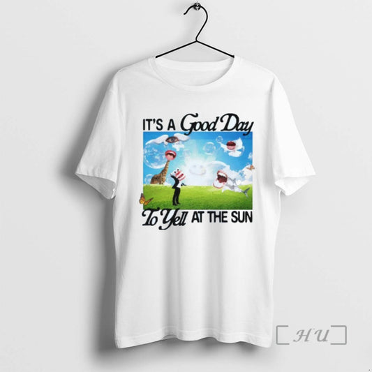 Limited Edition Its A Good Day To Yell At The Sun Mens White Tee