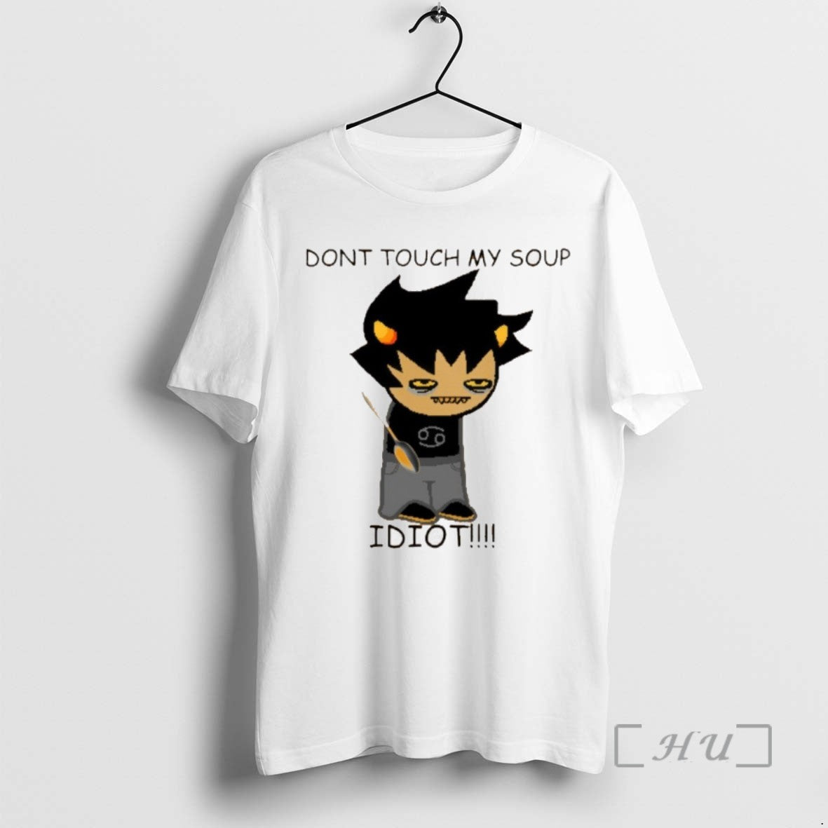 Limited Edition Karkat Soup Dont Touch My Soup Idiot