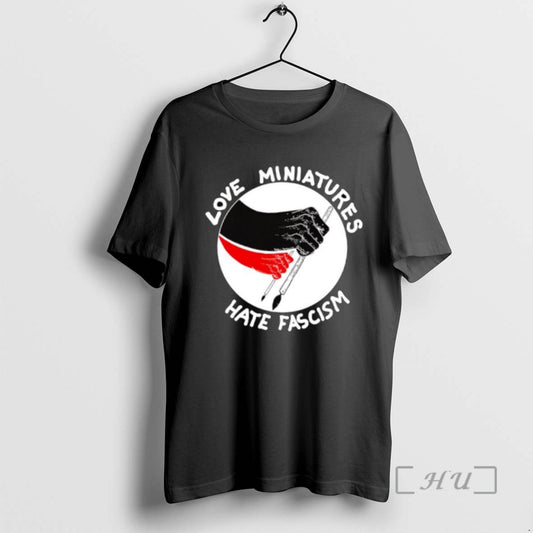 Limited Edition Love Miniatures Hate Fascism