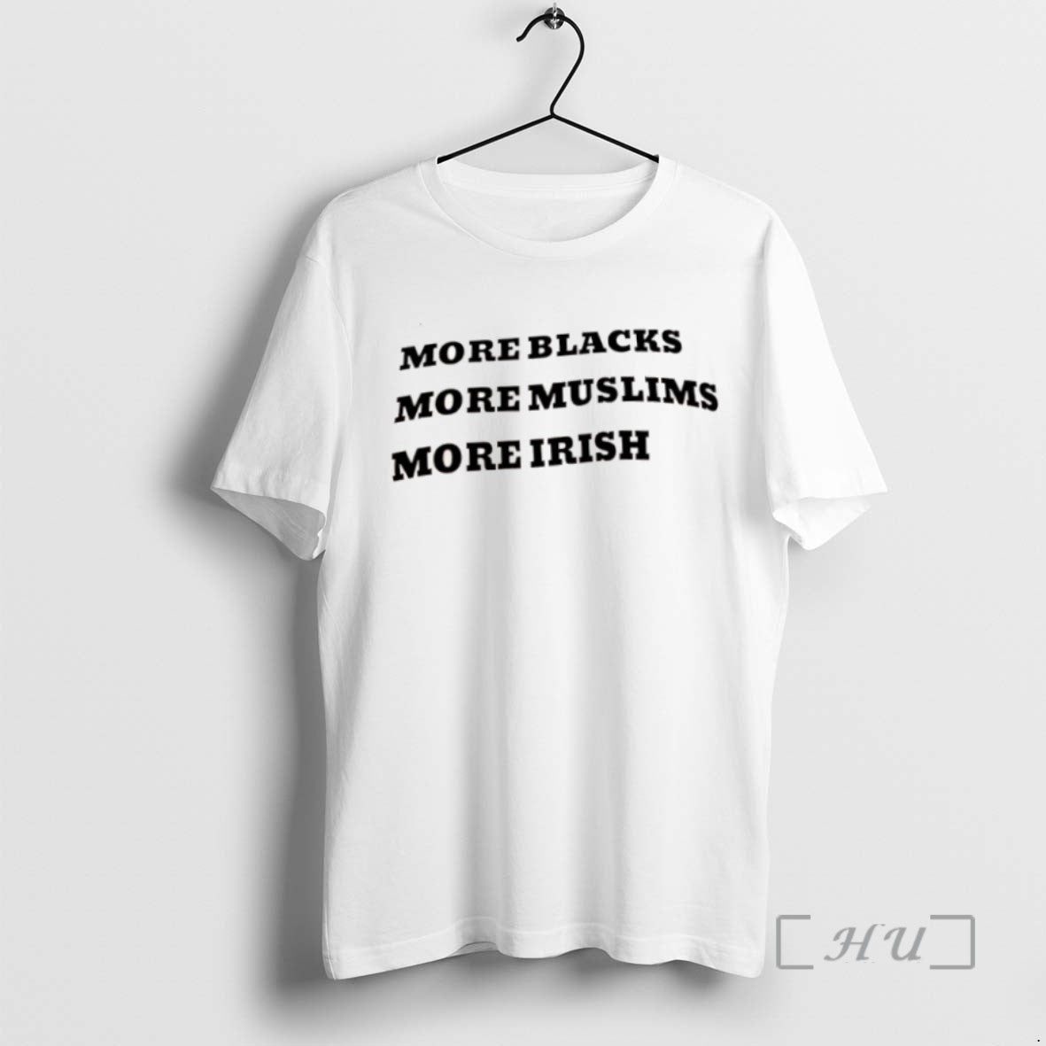 Limited Edition More Blacks More Muslims More Irish