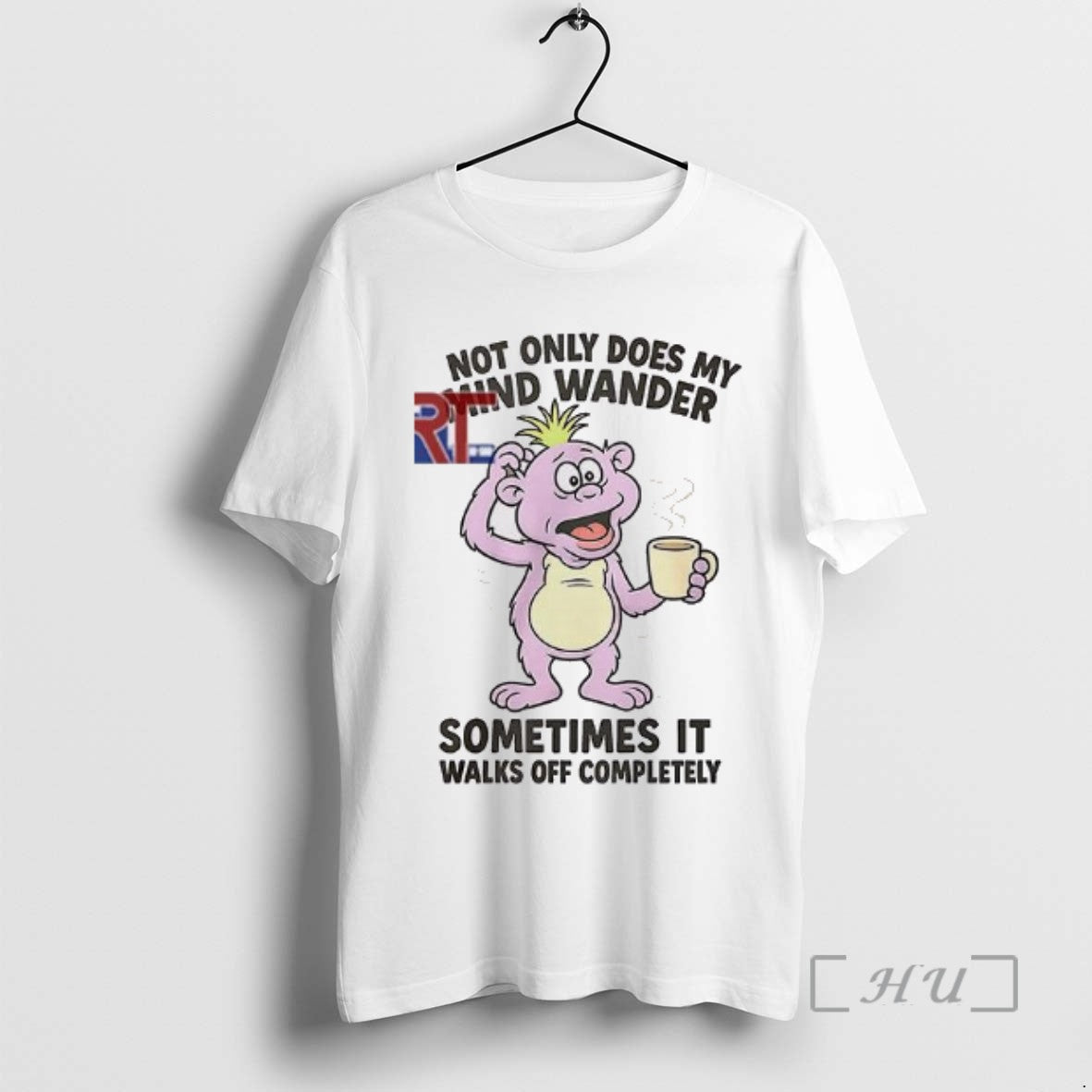 Limited Edition Peanut Muppet Not Only Does My Mind Wander Sometimes It Walks Off Completely