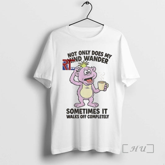 Limited Edition Peanut Muppet Not Only Does My Mind Wander Sometimes It Walks Off Completely