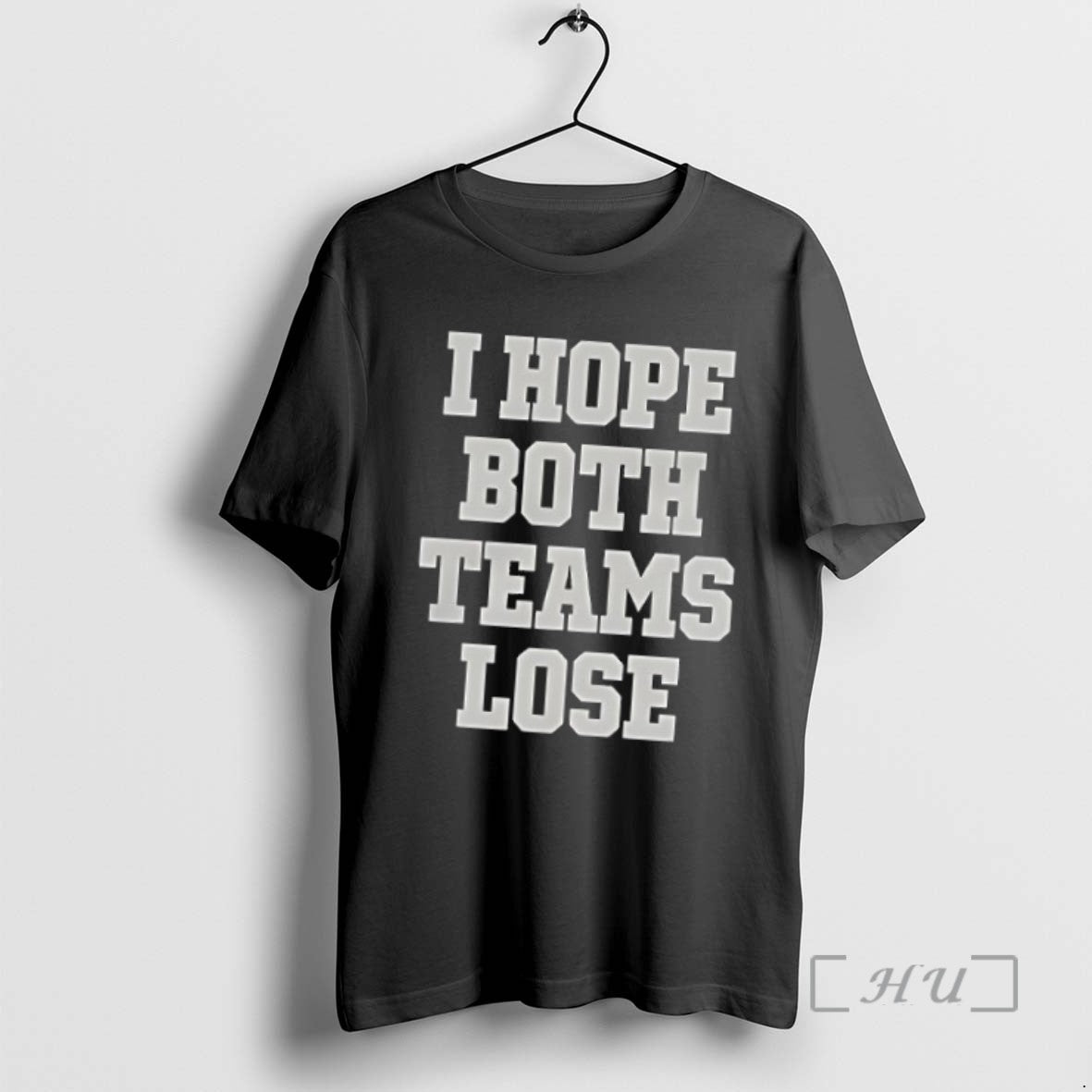 Limited Edition Premium I Hope Both Teams Lose