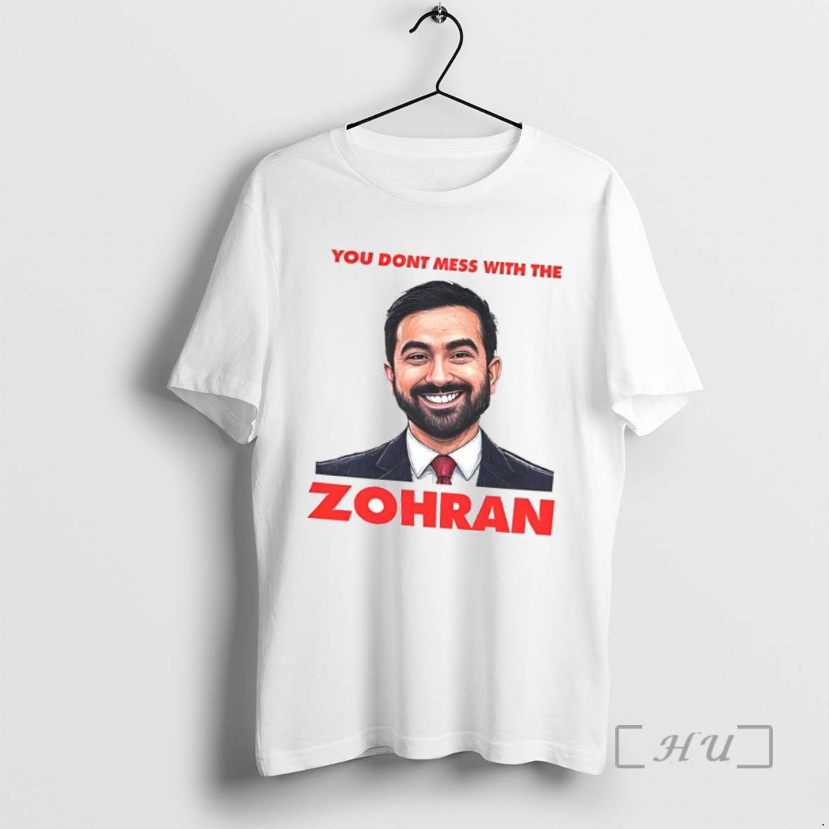 Limited Edition Premium You Dont Mess With The Zohran Parody Graphic