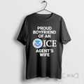 Limited Edition Proud Boyfriend Of An Ice Agents Wife U S