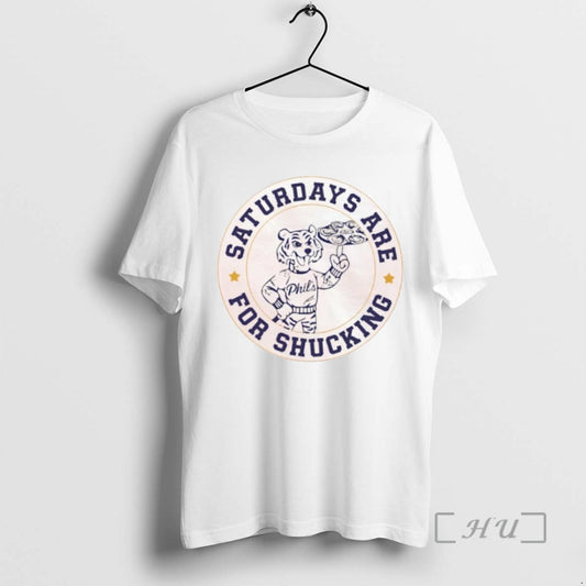 Limited Edition Saturdays Are For Shucking Tiger Phils Mascot