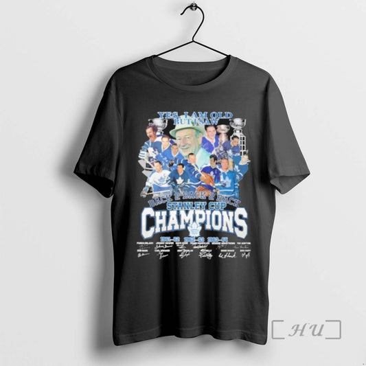 Limited Edition Yes Im Old But I Saw Toronto Maple Leafs Back 2 Back