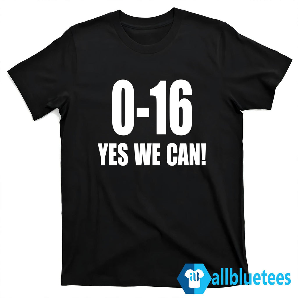Lions 0-16 Yes We Can Shirt