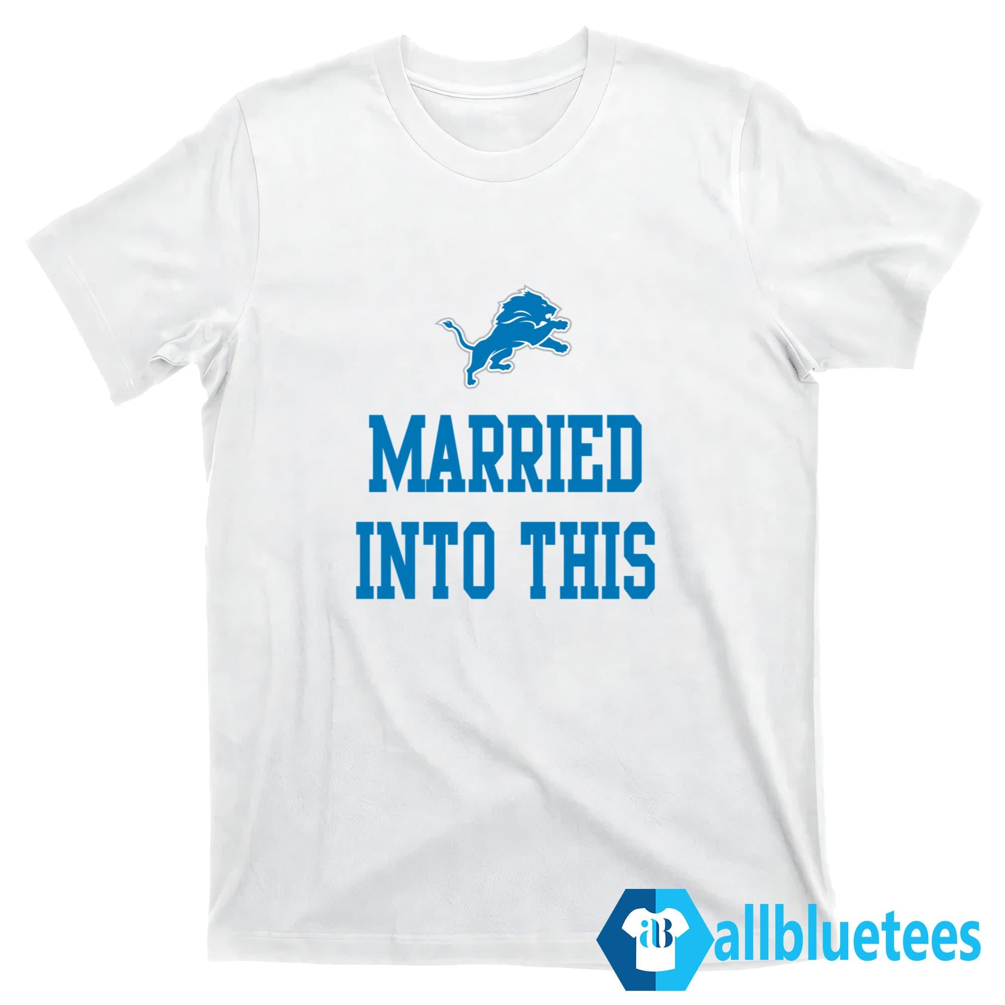 Lions Married Into This Shirt