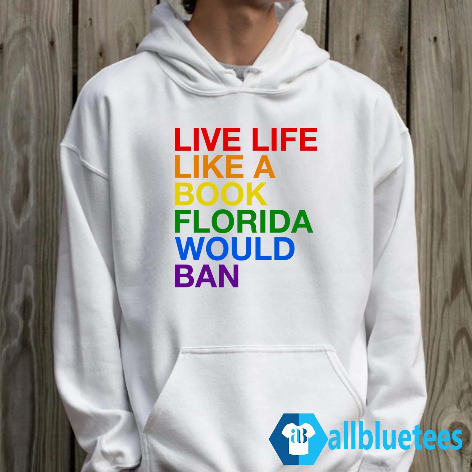 Live Like A Book Florida Would Ban Shirt
