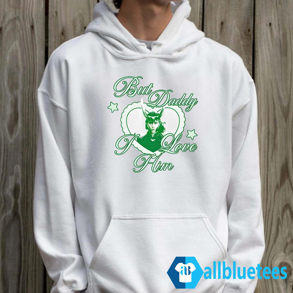 Loki But Daddy I Love Him Shirt