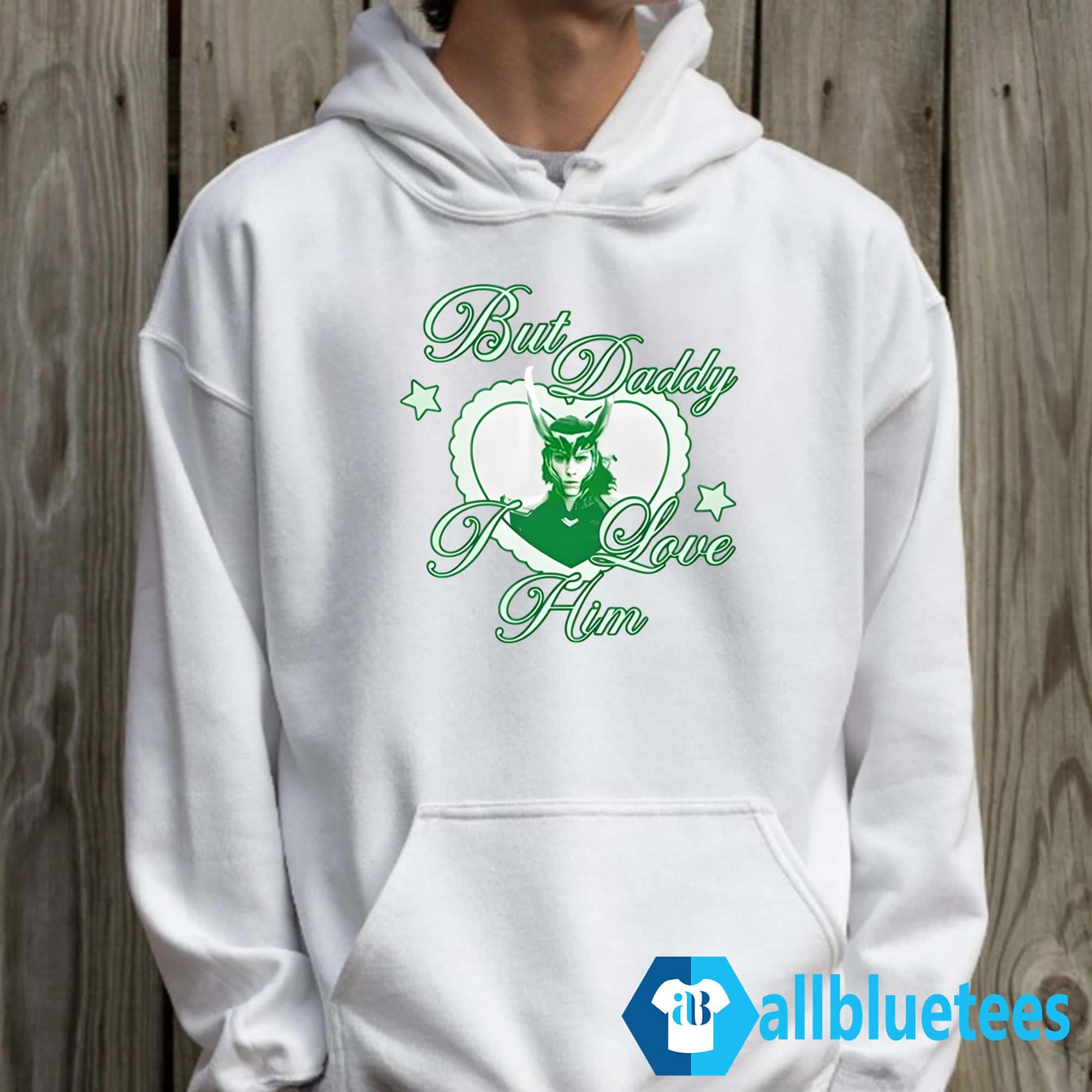 Loki But Daddy I Love Him Shirt
