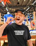 Looksmaxxing I’d rather be climaxxing text shirt