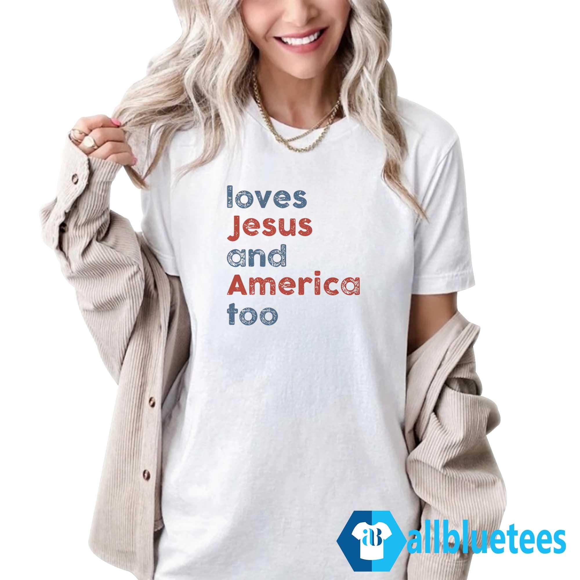 Love Jesus and America Too Shirt