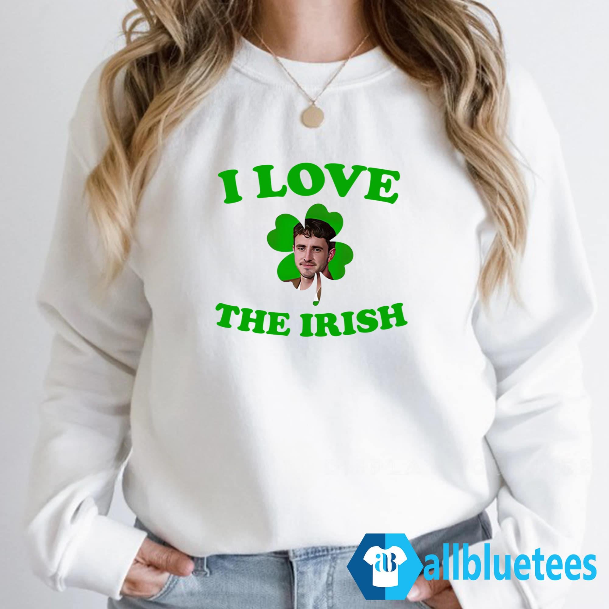 I Love The Irish Paul Mescal St Patrick’s Day Shirt