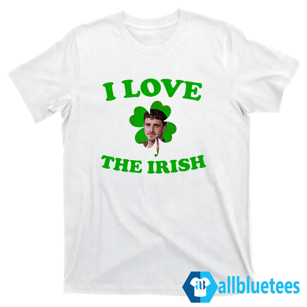 I Love The Irish Paul Mescal St Patrick’s Day Shirt